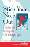 Stick Your Neck Out: A Street-Smart Guide to Creating Change in Your Community and Beyond