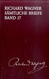 S�mtliche Briefe - Richard Wagner