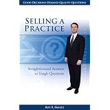 Selling a Practice - Straightforward Answers to Tough Questions