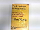 The secret room of Morgate House : a novel of suspense