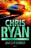 Jagdfieber. Roman - Chris Ryan