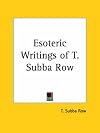 Esoteric Writings of T. Subba Row