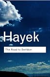 The Road to Serfdom (Routledge Classics)