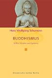 Buddhismus: Stifter, Schulen und Systeme (Diederichs Gelbe Reihe) - Hans Wolfgang Schumann