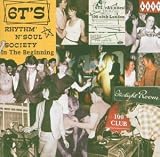 6t's Rhythm 'n' Soul Society: in the Beginning