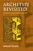 Archetype Revisited: An Updated Natural History of the Self