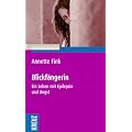 Blickf�ngerin. Ein Leben mit Epilepsie und Angst