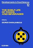 The shelf life of foods and beverages : proceedings of the 4th International Flavor Conference, Rhodes, Greece, 23-26 July 1985