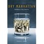 Dry Manhattan: Prohibition in New York City