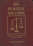 Peaceful Solution: Yahwehs 613 Laws Will Bring Peace to All Nations Vol. 1
