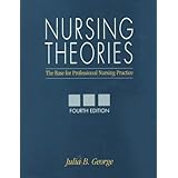 nursing theories the base for professional nursing practice 4th edition