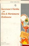 Vartika on Sisu and Murtamurta Brahmana (Advaita Tradition)
