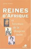 Reines d'Afrique et h�ro�nes de la diaspora noire