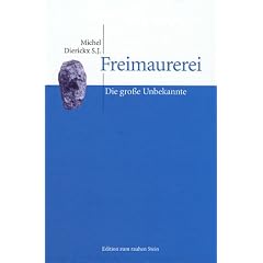 Freimaurerei: Die gro�e Unbekannte. Ein Versuch zu Einsicht und W�rdigung