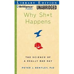 Why Sh*t Happens: The Science of A Really Bad Day by Peter J. Bentley Ph.D and Phil Gigante