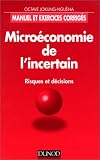 Microéconomie de l incertain: Risques et décisions