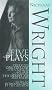 Wright: Five Plays (Nick Hern Books)