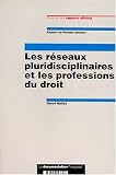 Revue La Documentation Française  / Les réseaux pluridisciplinaires et les professions du droit: Rapport au Premier ministre