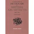 A Biographical Dictionary of British Architects, 1600-1840: Fourth Edition (Paul Mellon Centre for Studies in Britis)