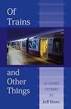 from Jeff Howe Of Trains and Other Things