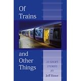 Of Trains and Other Things