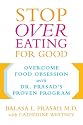 Stop Overeating for Good: Overcoming Food Obsession with Dr. Prasad's Proven Program