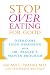 Stop Overeating for Good: Overcoming Food Obsession with Dr. Prasad's Proven Program
