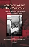 Approaching the Holy Mountain : art and liturgy at St Catherine's Monastery in the Sinai
