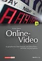 Online-Video. So gestalten Sie Video-Podcasts und Online-Filme - technisch und journalistisch