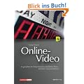 Online-Video. So gestalten Sie Video-Podcasts und Online-Filme - technisch und journalistisch