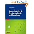Theoretische Physik: Relativit�tstheorie und Kosmologie
