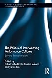 The politics of interweaving performance cultures : beyond postcolonialism