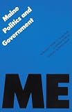 Maine Politics and Government (Politics and Governments of the American States)