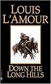 Down the Long Hills (Reprint) (Paperback)