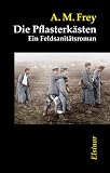 Produkt-Bild: Die Pflasterk&auml;sten: Ein Feldsanit&auml;tsroman