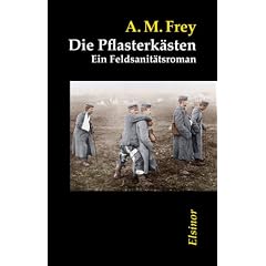 Die Pflasterk�sten: Ein Feldsanit�tsroman