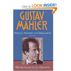 Gustav Mahler: Volume 3. Vienna: Triumph and Disillusion (1904-1907): Vienna: Triumph and Disillusion (1904-07) Vol 3 (de La Grange: Mahler 4 volumes)