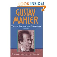 Gustav Mahler: Volume 3. Vienna: Triumph and Disillusion (1904-1907): Vienna: Triumph and Disillusion (1904-07) Vol 3 (de La Grange: Mahler 4 volumes)