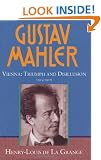 Gustav Mahler: Volume 3. Vienna: Triumph and Disillusion (1904-1907): Vienna: Triumph and Disillusion (1904-07) Vol 3 (de La Grange: Mahler 4 volumes)