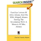 Click here to buy Familiar Letters Of John Adams And His Wife Abigail Adams During The... by  Charles Francis Adams.