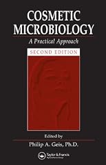 Cosmetic Microbiology: A Practical Approach, Second Edition