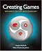 Creating Games: Mechanics, Content, and Technology