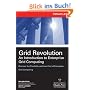 Grid Revolution: An Introduction to Enterprise Grid Computing (Osborne Oracle Press)