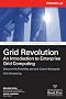 Grid Revolution: An Introduction to Enterprise Grid Computing (Osborne Oracle Press Series)