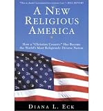 A New Religious America: How a Christian Country" Has Become the World's Most Religiously Diverse Nation" [ A NEW RELIGIOUS AMERICA: HOW A CHRISTIAN COUNTRY" HAS BECOME THE WORLD'S MOST RELIGIOUSLY DIVERSE NATION" ] by Eck, Diana L - (Author) May-28-2002 [ Paperback ] - Diana L. Eck