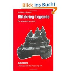 Blitzkrieg-Legende: Der Westfeldzug 1940