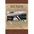 Adult Bullying--A Nasty Piece of Work:: Translating Decade of Research on Non-Sexual Harassment, Psychological Terror, Mobbing, and Emotional Abuse on the Job