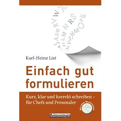 Einfach gut formulieren: Kurz, klar und korrekt schreiben - f�r Chefs und Personaler