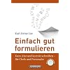 Einfach gut formulieren: Kurz, klar und korrekt schreiben - f�r Chefs und Personaler