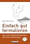 Einfach gut formulieren: Kurz, klar und korrekt schreiben - f�r Chefs und Personaler